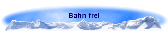 Bahn frei