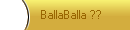     BallaBalla ??